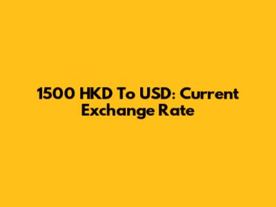 1500 HKD To USD: Current Exchange Rate