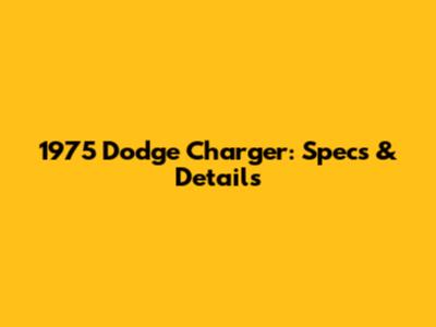 1975 Dodge Charger: Specs & Details