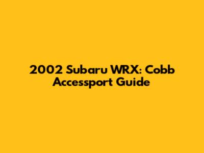2002 Subaru WRX: Cobb Accessport Guide