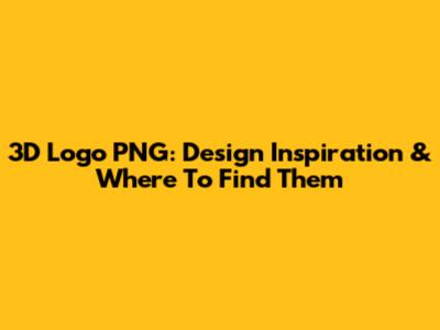 3D Logo PNG: Design Inspiration & Where To Find Them