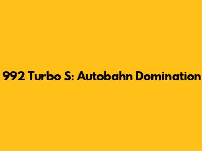 992 Turbo S: Autobahn Domination