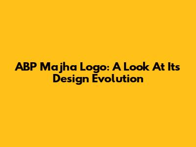 ABP Majha Logo: A Look At Its Design Evolution