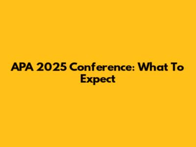APA 2025 Conference: What To Expect