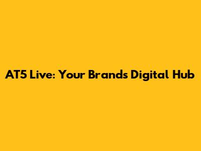 AT5 Live: Your Brand's Digital Hub
