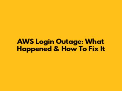 AWS Login Outage: What Happened & How To Fix It