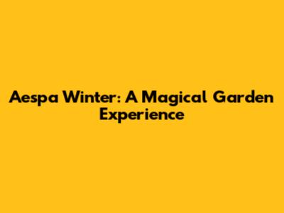 Aespa Winter: A Magical Garden Experience