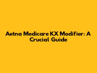 Aetna Medicare KX Modifier: A Crucial Guide