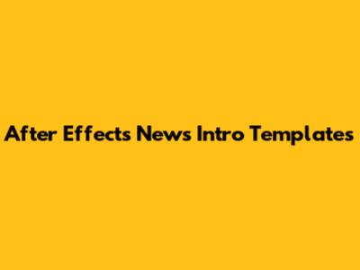 After Effects News Intro Templates