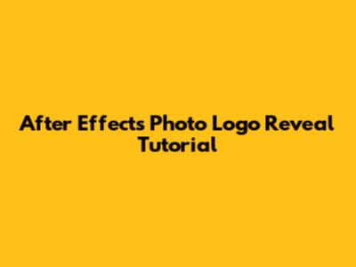 After Effects Photo Logo Reveal Tutorial