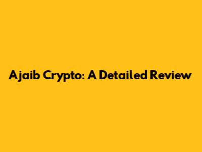 Ajaib Crypto: A Detailed Review