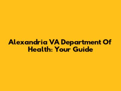 Alexandria VA Department Of Health: Your Guide