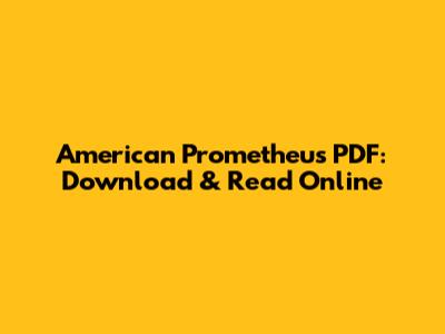 American Prometheus PDF: Download & Read Online