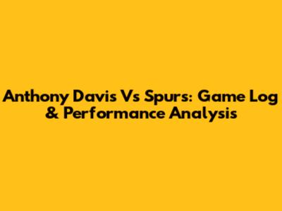 Anthony Davis Vs Spurs: Game Log & Performance Analysis