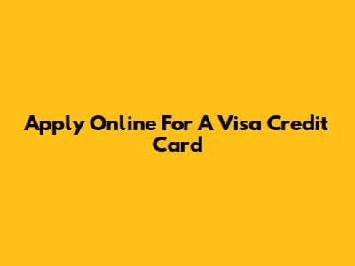 Apply Online For A Visa Credit Card