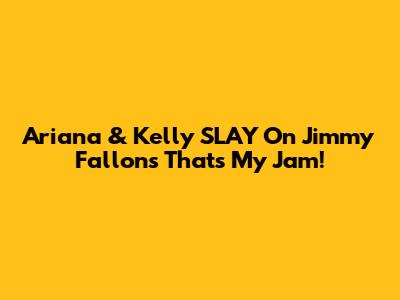 Ariana & Kelly SLAY On Jimmy Fallon's That's My Jam!