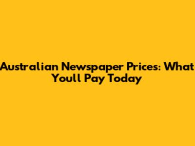 Australian Newspaper Prices: What You'll Pay Today