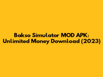 Bakso Simulator MOD APK: Unlimited Money Download (2023)