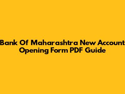 Bank Of Maharashtra New Account Opening Form PDF Guide
