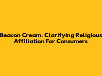 Beacon Cream: Clarifying Religious Affiliation For Consumers