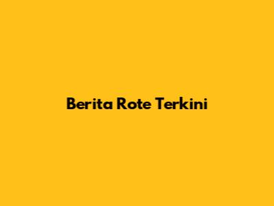 Berita Rote Terkini