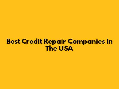 Best Credit Repair Companies In The USA
