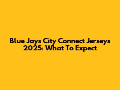 Blue Jays City Connect Jerseys 2025: What To Expect