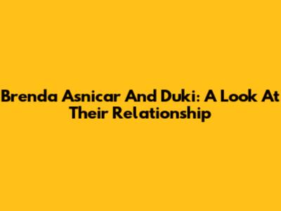 Brenda Asnicar And Duki: A Look At Their Relationship