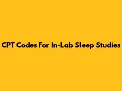 CPT Codes For In-Lab Sleep Studies
