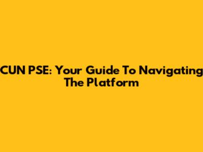 CUN PSE: Your Guide To Navigating The Platform
