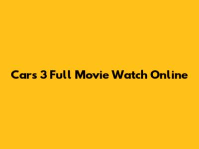 Cars 3 Full Movie Watch Online