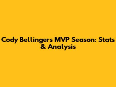 Cody Bellinger's MVP Season: Stats & Analysis