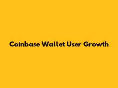 Coinbase Wallet User Growth
