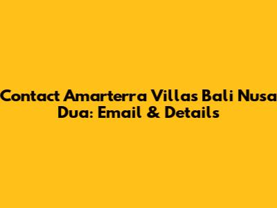 Contact Amarterra Villas Bali Nusa Dua: Email & Details