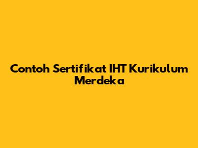 Contoh Sertifikat IHT Kurikulum Merdeka