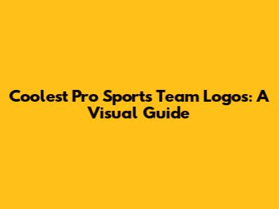 Coolest Pro Sports Team Logos: A Visual Guide