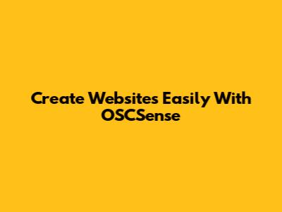 Create Websites Easily With OSCSense