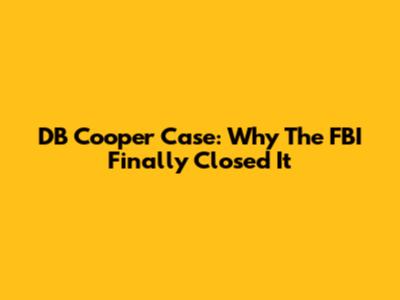 DB Cooper Case: Why The FBI Finally Closed It