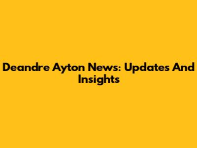 Deandre Ayton News: Updates And Insights