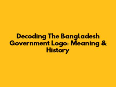 Decoding The Bangladesh Government Logo: Meaning & History