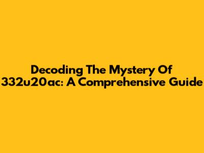 Decoding The Mystery Of 332u20ac: A Comprehensive Guide