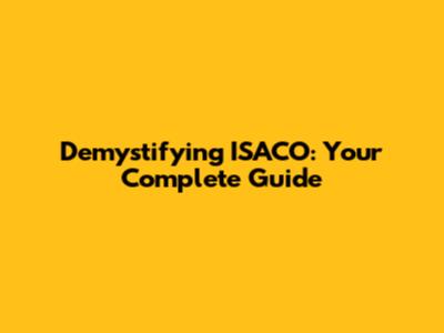 Demystifying ISACO: Your Complete Guide