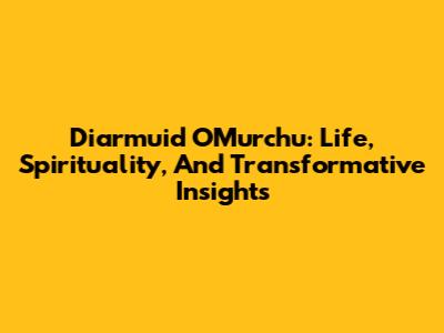 Diarmuid O'Murchu: Life, Spirituality, And Transformative Insights
