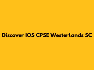 Discover IOS CPSE Westerlands SC