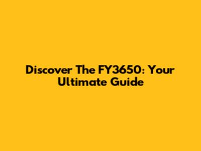 Discover The FY3650: Your Ultimate Guide