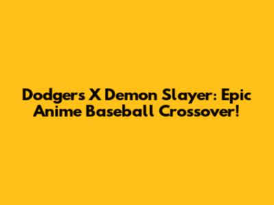 Dodgers X Demon Slayer: Epic Anime Baseball Crossover!