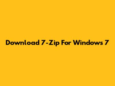 Download 7-Zip For Windows 7