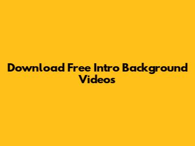 Download Free Intro Background Videos