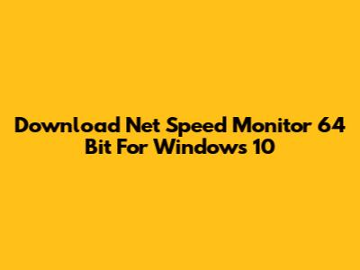 Download Net Speed Monitor 64 Bit For Windows 10