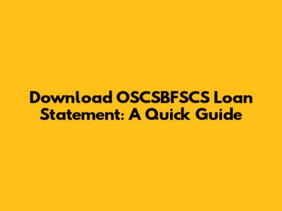 Download OSCSBFSCS Loan Statement: A Quick Guide