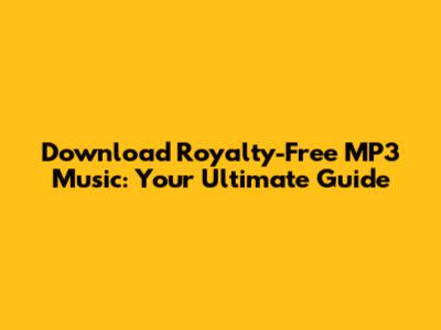 Download Royalty-Free MP3 Music: Your Ultimate Guide